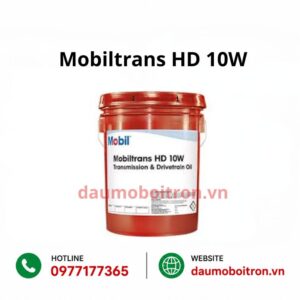 dầu Mobiltrans HD 10W chính hãng