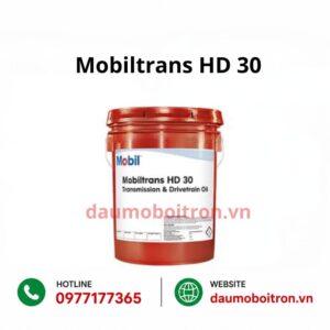 dầu Mobiltrans HD 30 chính hãng