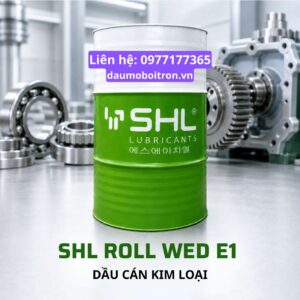 SHL ROLL WED E1 dầu cán thép pha nước tạo nhũ tương trắng sữa
