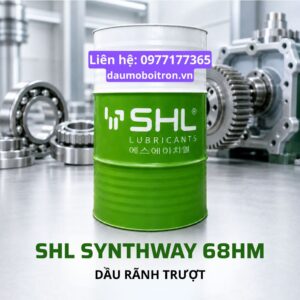Dầu rãnh trượt bám dính cao SHL SYNTHWAY 68HM